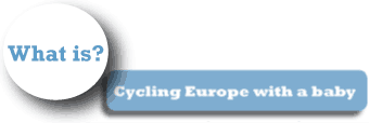 What is 'Cycling Europe with a baby'?