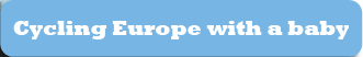 Cycling Europe with a baby